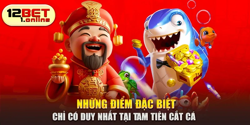 Những điểm đặc biệt chỉ có duy nhất tại Tam Tiên cắt cá
